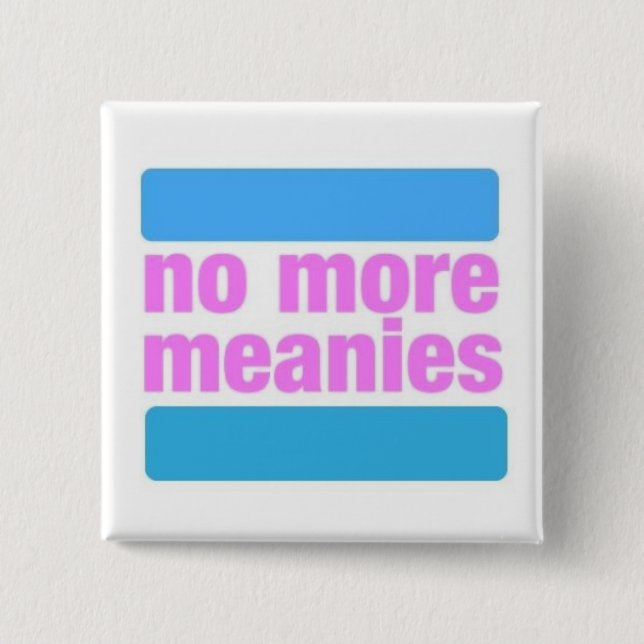 No More Meanies - Button (trans*) (Front)