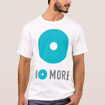 No More Men's/unisex Tee by ShopNOMORE at Zazzle