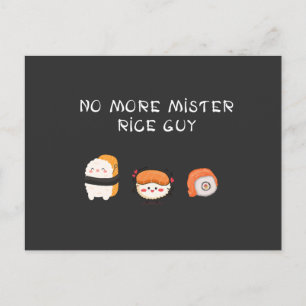 no more mister rice guy funny post card