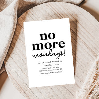 No More Mondays Retirement Party Invitation