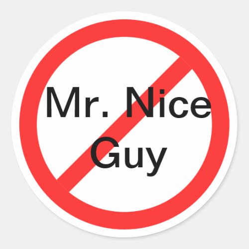 No more Mr Nice Guy Classic Round Sticker
