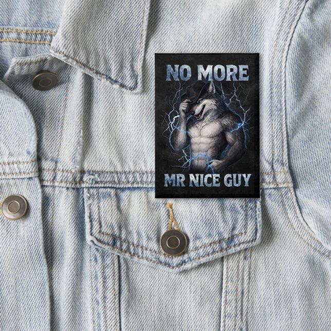 No More Mr Nice Guy Funny Alpha Wolf Meme Brainrot Button (Creator Uploaded)