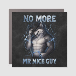 No More Mr Nice Guy Funny Alpha Wolf Meme Brainrot Car Magnet