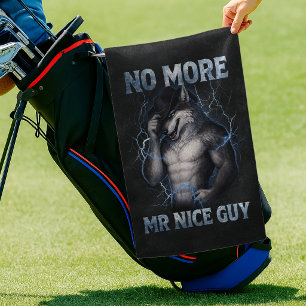 No More Mr Nice Guy Funny Alpha Wolf Meme Brainrot Golf Towel