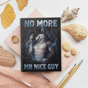 No More Mr Nice Guy Funny Alpha Wolf Meme Brainrot Notebook