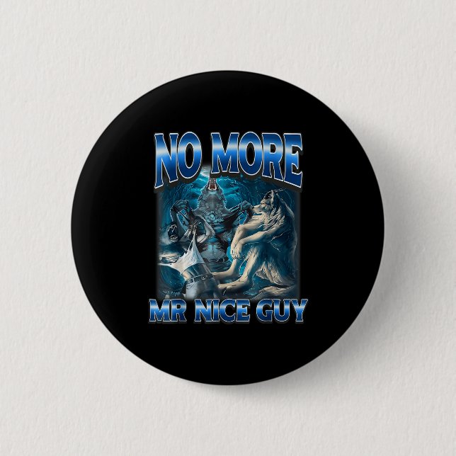 No More Mr Nice Guy Funny Alpha Wolf Meme Dad Papa Button (Front)