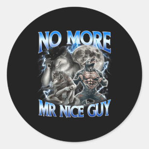 No More Mr Nice Guy Funny Alpha Wolf Meme Dad Papa Classic Round Sticker