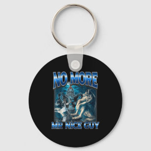 No More Mr Nice Guy Funny Alpha Wolf Meme Dad Papa Keychain