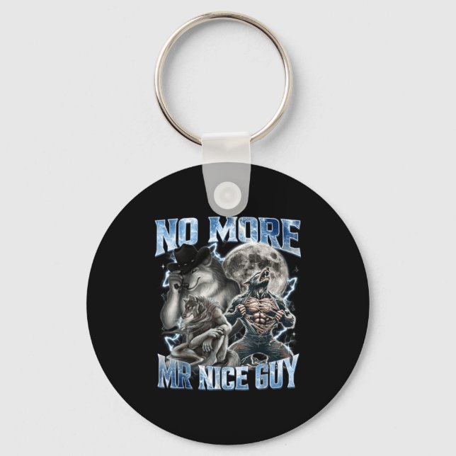 No More Mr Nice Guy Funny Alpha Wolf Meme Dad Papa Keychain (Front)