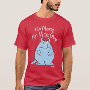 No More Mr. Nice Guy T-Shirt