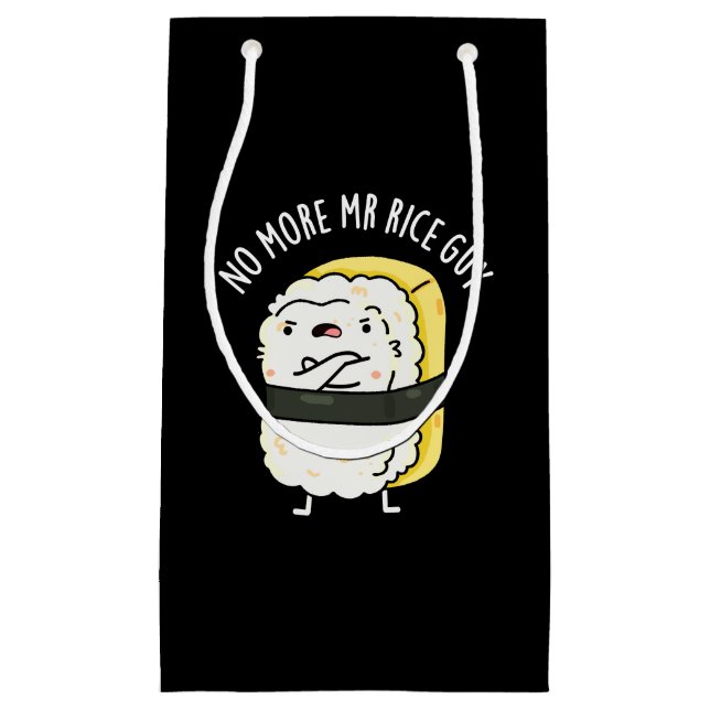 No More Mr Rice Guy Funny Sushi Pun Dark BG Small Gift Bag (Front)