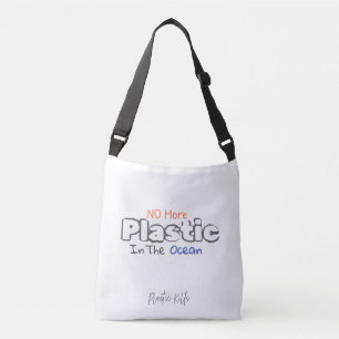 No more plastic in the ocean. Plastic Kills Crossbody Bag