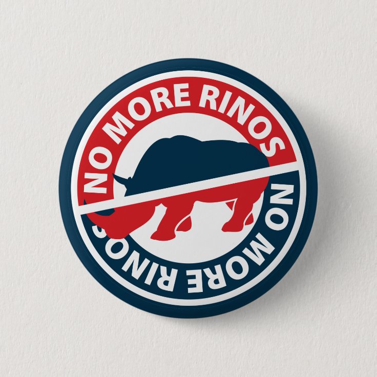 No More RINOS Pinback Button | Zazzle
