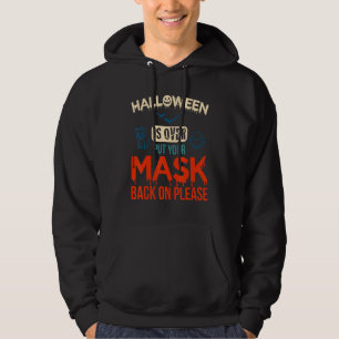 No More Scary Halloween Is Over Put Your Mask Back Hoodie