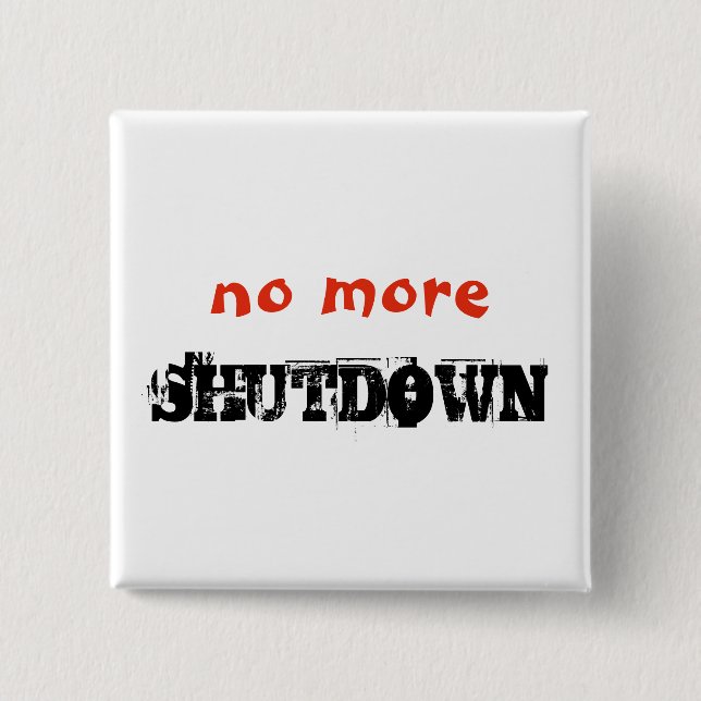 No More Shutdown Political Protest Custom Text Button (Front)