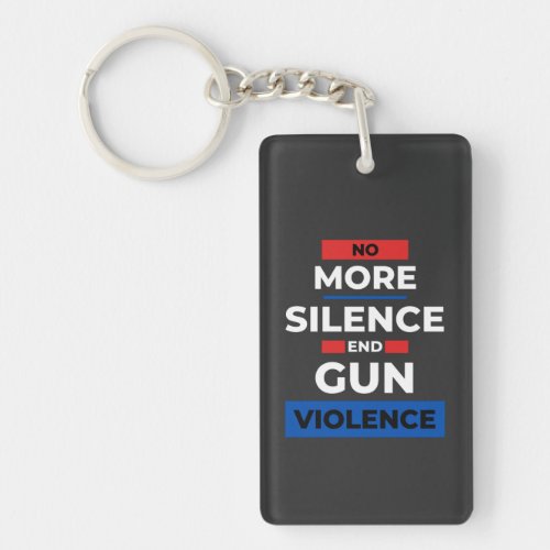 No More Silence End Gun Violence Awareness Day Keychain