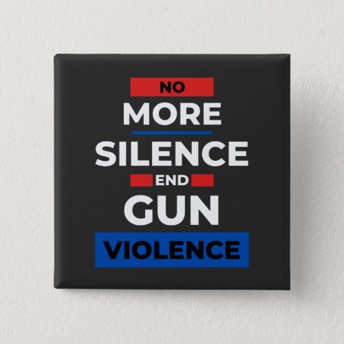 No More Silence End Gun Violence  Button