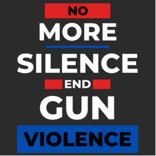 No More Silence End Gun Violence Cutout