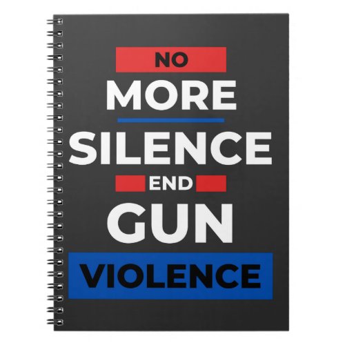 No More Silence End Gun Violence   Notebook