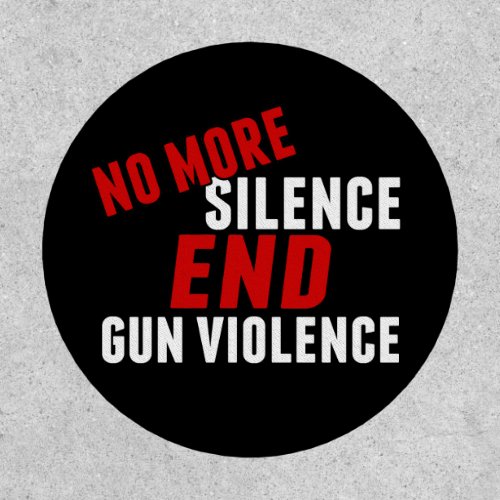 No More Silence End Gun Violence Patch