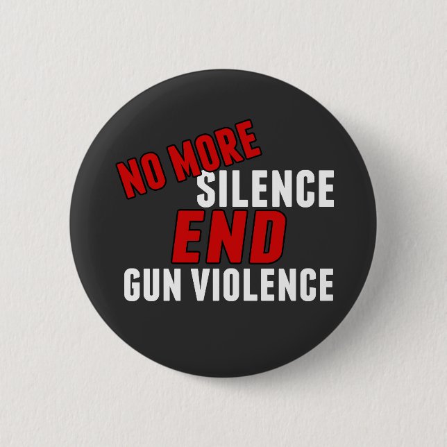 No More Silence End Gun Violence Pinback Button (Front)
