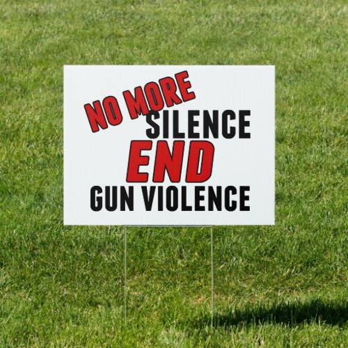No More Silence End Gun Violence Political Yard Sign
