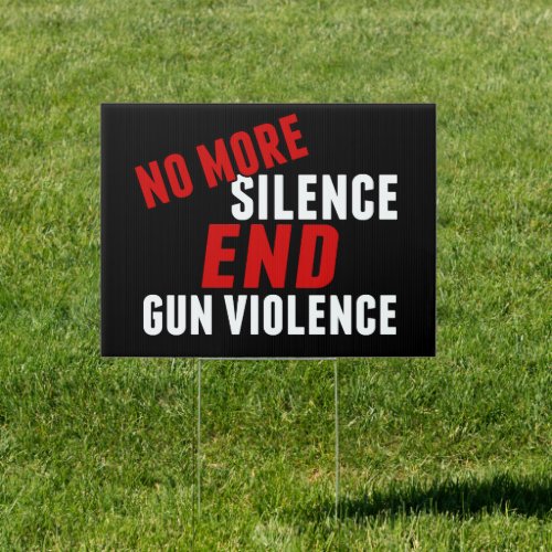 No More Silence End Gun Violence Reform Yard Sign