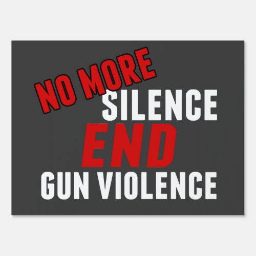 No More Silence End Gun Violence Sign