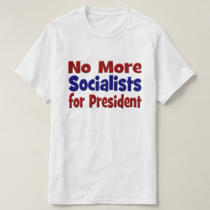 No More Socialists for President red blue text T-Shirt