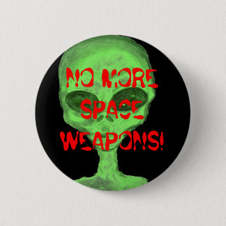 NO MORE SPACE WEAPONS! PINBACK BUTTON