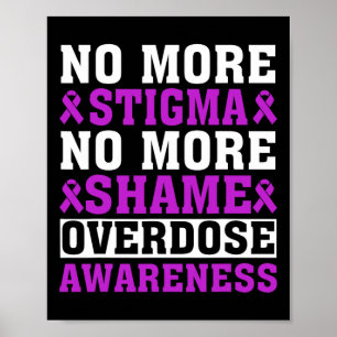 No More Stigma No More Shame Overdose Awareness Poster
