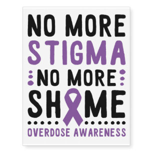 No More Stigma No More Shame Overdose Awareness Temporary Tattoos