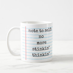 No More Stinkin’ Thinkin’ Positive Affirmation Coffee Mug