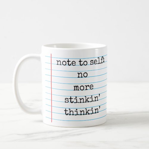 No More Stinkin Thinkin  Positive Affirmation Coffee Mug