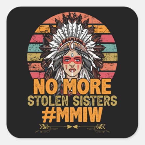No more stolen sisters MMIW Square Sticker