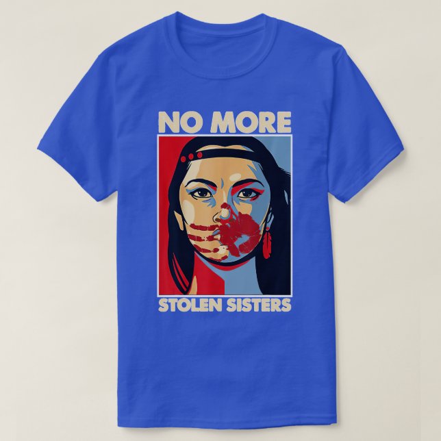 No More Stolen Sisters Native Americans Honor Awar T-Shirt (Design Front)