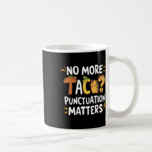 No More Tacos Punctuation S Sticker2 Coffee Mug