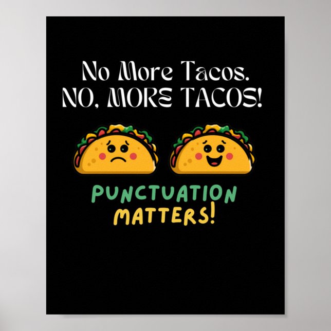 No More Tacos Punctuation S Sticker5  Poster (Front)