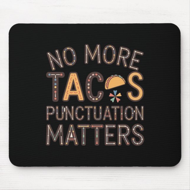 No More Tacos Punctuation S Sticker6  Mouse Pad (Front)