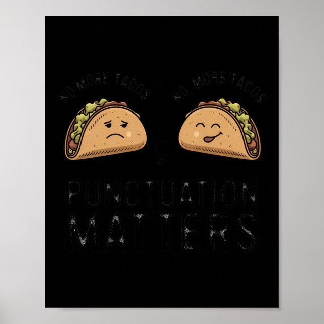 No More Tacos Punctuation S - This Funny Gift Is Poster (Front)