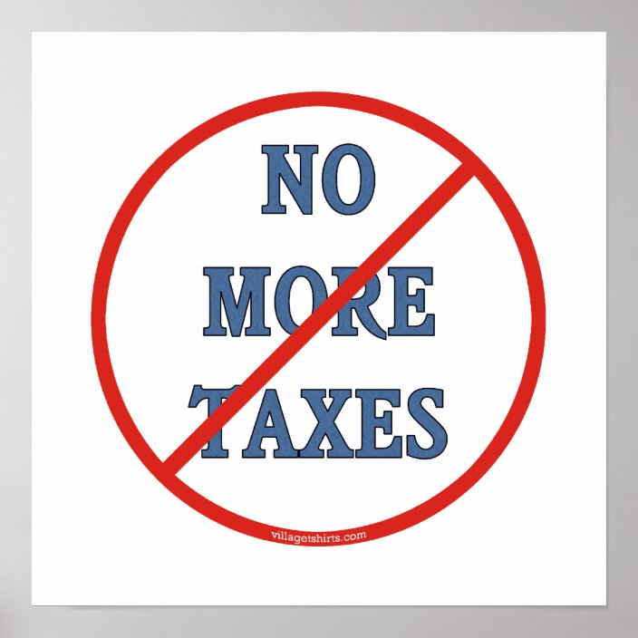 No More Taxes Poster