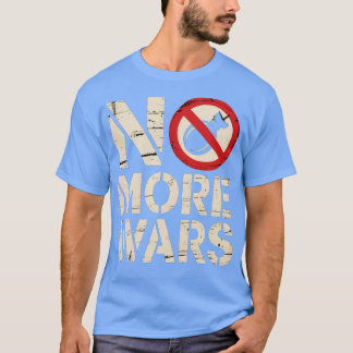 No More Wars T-Shirt