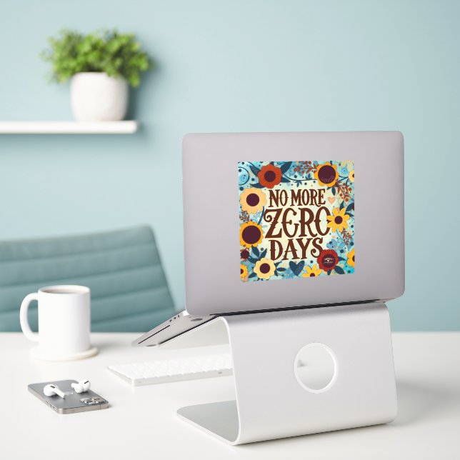 No More Zero Days Encouraging Floral Quote Sticker (Laptop On Desk)