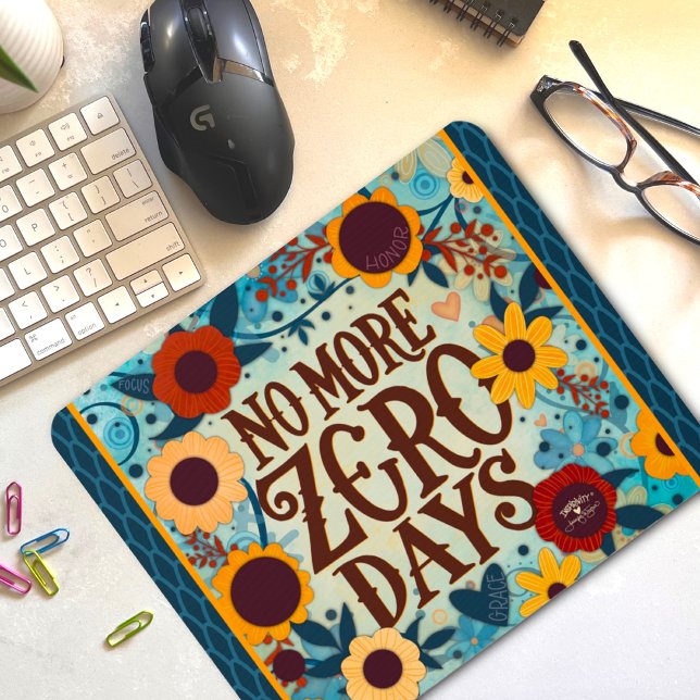 No More Zero Days Inspiring Floral Quote Mouse Pad (Creator Uploaded)