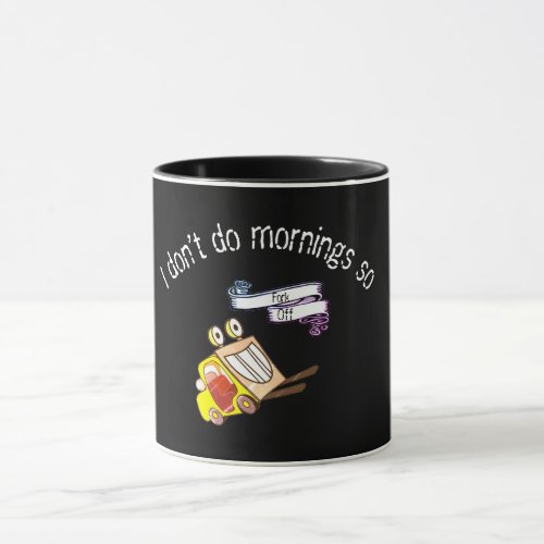 No mornings coffee mug