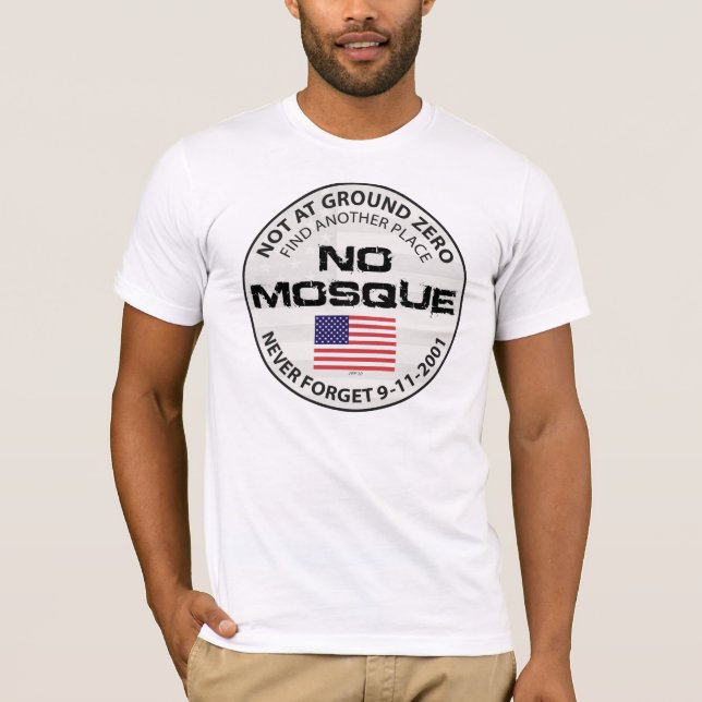 No Mosque At Ground Zero T-Shirt (Front)