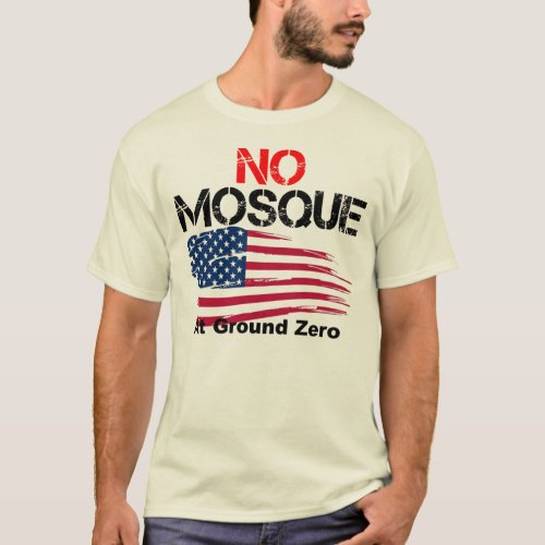 No Mosque at Ground Zero T_Shirt