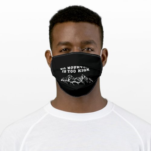 No mountain is too high adult cloth face mask