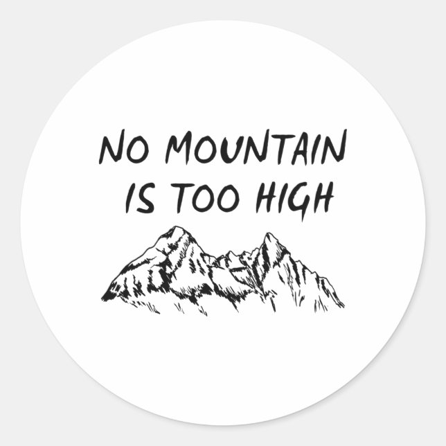 No mountain is too high classic round sticker (Front)