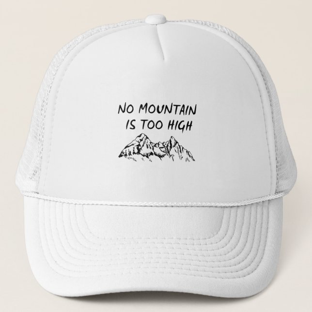 No mountain is too high trucker hat (Front)